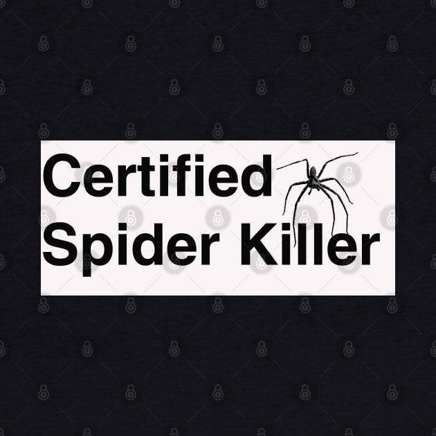 Certified Spider Killer White Name Tag by Humerushumor